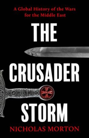 The Crusader Storm by Nicholas Morton