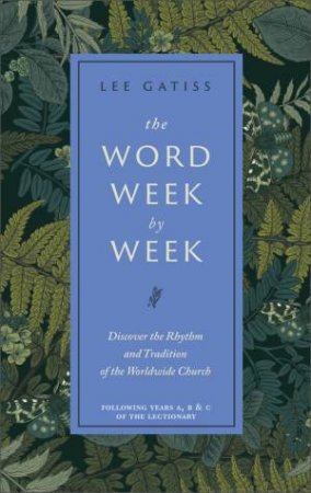 The Word Week by Week by Lee Gatiss