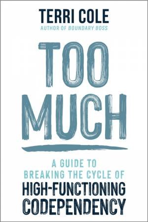 Too Much by Terri Cole