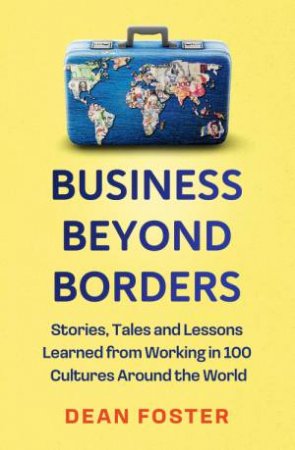 Business Beyond Borders by Dean Foster