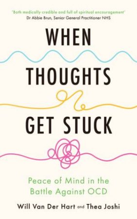 When Thoughts Get Stuck by Will Van Der Hart & Thea Joshi