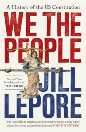 We the People by Jill Lepore