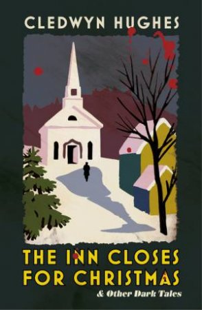The Inn Closes for Christmas by Cledwyn Hughes