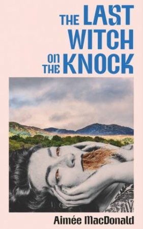 The Last Witch on the Knock by Aimee MacDonald