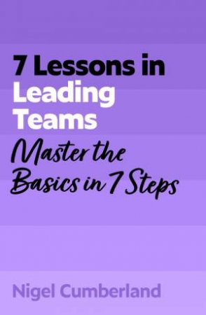 Leading Teams In A Week by Nigel Cumberland