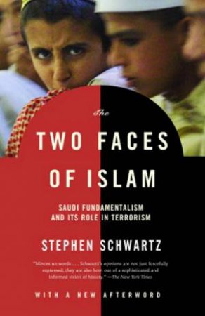 The Two Faces Of Islam by Stephen Schwartz