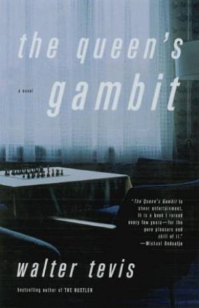 The Queen's Gambit by Walter Tevis