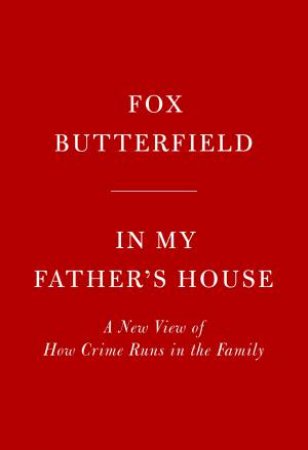 In My Father's House by Fox Butterfield