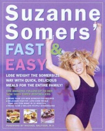 Suzanne Somers' Fast &  Easy: Lose Weight The Somersize Way by Suzanne Somers