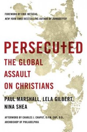 Persecuted by Paul A. Marshall & Lela Gilbert & Nina Shea