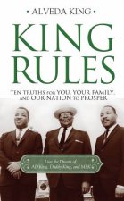 King Rules Ten Truths for You Your Family and Our Nation to Prosper