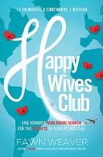 Happy Wives Club One Womans Worldwide Search for the Secrets of a Great Marriage