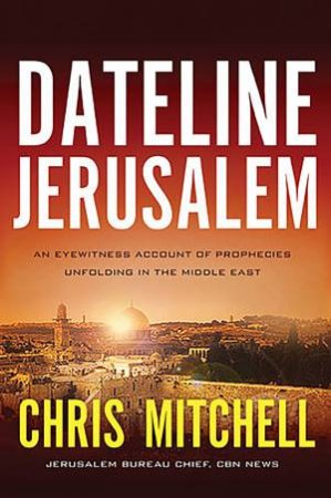 Dateline Jerusalem by Chris Mitchell