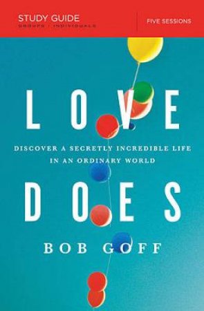 Love Does by Bob Goff & Dixon Kinser