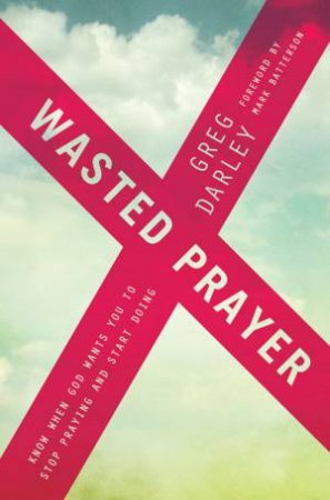 Wasted Prayer by Greg Darley