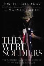They Were Soldiers The Sacrifices And Contributions Of Our Vietnam Veterans