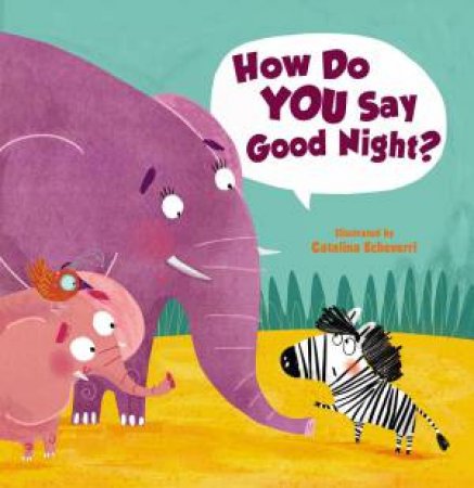 How Do You Say Good Night? by Catalina Echeverri