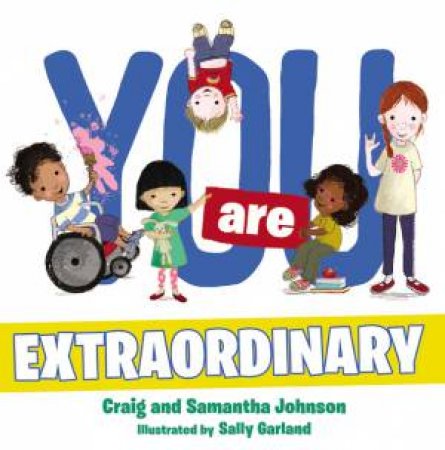 You Are Extraordinary by Craig Johnson & Samantha Johnson & Sally Garland