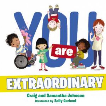 You Are Extraordinary by Craig Johnson & Samantha Johnson & Sally Garland