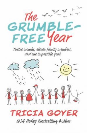 The Grumble-Free Year by Tricia Goyer