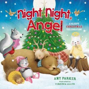 Night Night, Angel: A Sleepy Christmas Celebration by Amy Allyn & Virginia Allyn