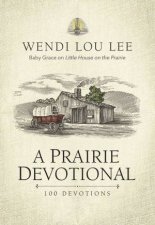 A Prairie Devotional 100 Devotions