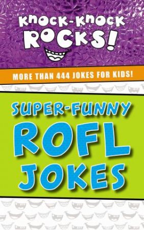 Super-Funny ROFL Jokes: More Than 444 Jokes For Kids by Thomas Nelson