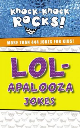 Lol-apalooza Jokes: More Than 444 Jokes For Kids by Thomas Nelson