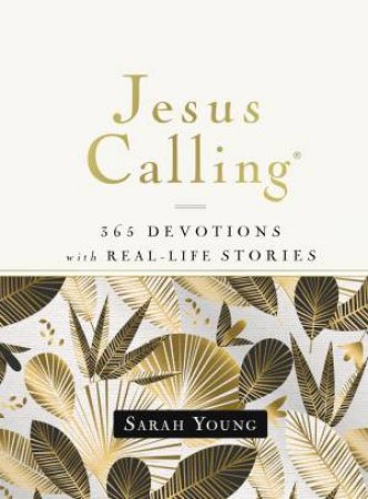 Jesus Calling, 365 Devotions With Real-life Stories by Sarah Young