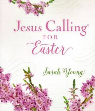 Jesus Calling For Easter by Sarah Young
