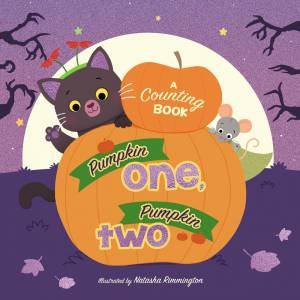 Pumpkin One, Pumpkin Two: A Counting Book by Natasha Rimmington