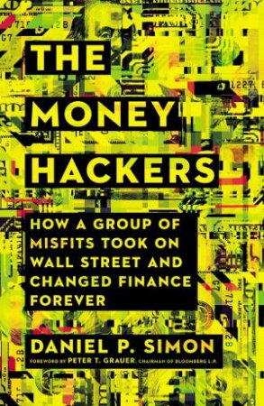 The Money Hackers: by Daniel P Simon