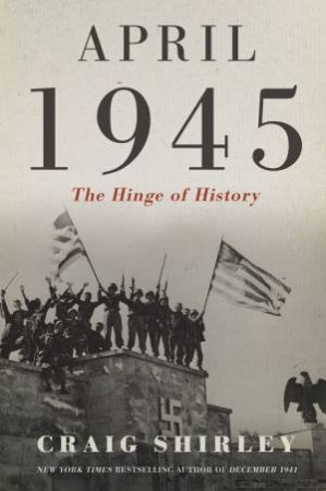 The Hinge Of History by Craig Shirley