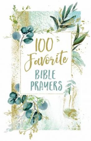 100 Favorite Bible Prayers by Various