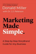 Marketing Made Simple A StepByStep StoryBrand For Any Business