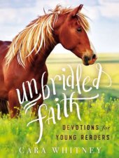 Unbridled Faith Devotions For Young Readers