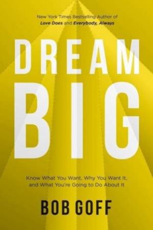 Dream Big by Bob Goff