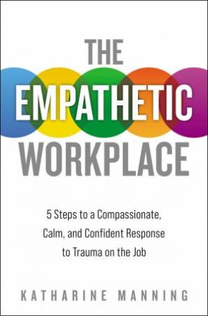 The Empathetic Workplace by Katharine Manning