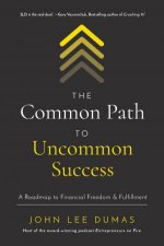 The Common Path To Uncommon Success