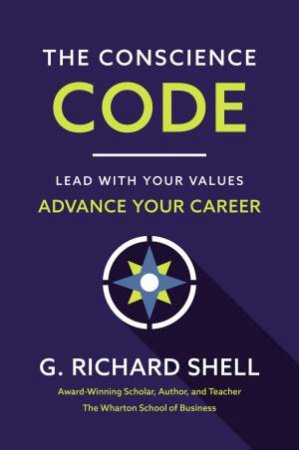 The Conscience Code by G. Richard Shell