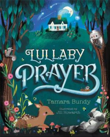 Lullaby Prayer by Tamara Bundy