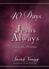 40 Days Of Jesus Always Joy In His Presence