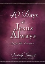 40 Days Of Jesus Always Joy In His Presence
