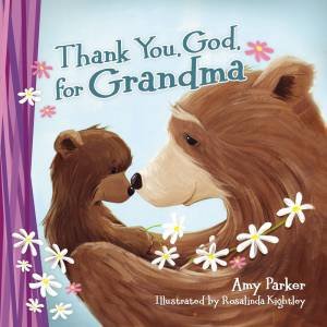 Thank You, God, For Grandma (Mini Edition) by Amy Parker