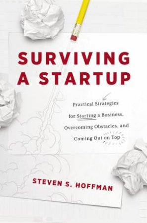 Surviving A Startup by Steven S. Hoffman