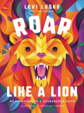 Roar Like A Lion by Catherine Lusko
