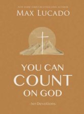 You Can Count On God 365 Devotions