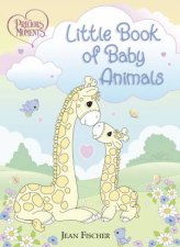 Precious Moments Little Book Of Baby Animals