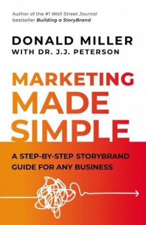 Marketing Made Simple by Donald Miller & JJ Peterson