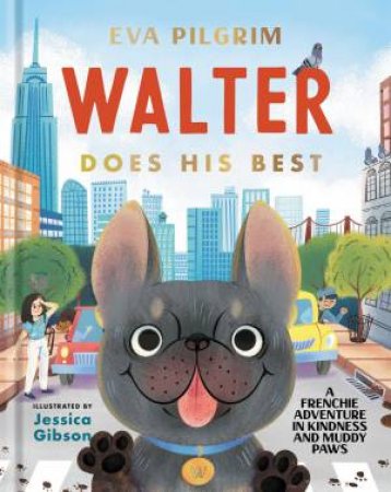 Walter Does His Best by Eva Pilgrim & Jessica Gibson